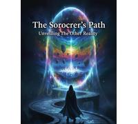 The Sorcerer'S Path: Unveiling The Other Reality