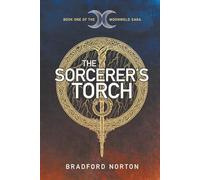 The Sorcerer's Torch: Book One of the Moonweld Saga