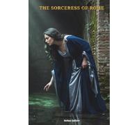 The Sorceress of Rome: The Classic Edition