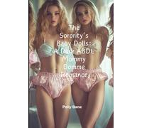 The Sorority’s Baby Dolls: A Dark ABDL Mommy Domme Romance: Lesbian Regression, Sorority Control & Forced Submission