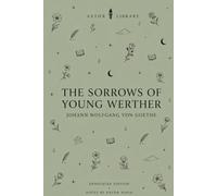 The Sorrows of Young Werther: Annotated Edition with Section Summaries and Contextual Notes
