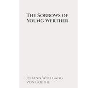 The Sorrows of Young Werther: Classic Edition Republished by North Publishers