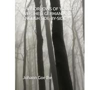 THE SORROWS OF YOUNG WERTHER: GERMAN AND ENGLISH SIDE-BY-SIDE