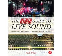 The SOS Guide to Live Sound: Optimising Your Band's Live-Performance Audio