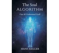 The Soul Algorithm: Can AI Understand God?