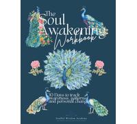 The Soul Awakening Workbook: 30 Days to track awareness, patterns and personal change
