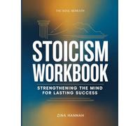 The Soul Beneath Stoicism: Strenthening The Mind For Lasting Success
