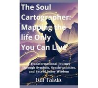 The Soul Cartographer: Mapping the Life Only You Can Live