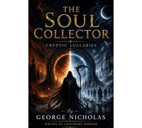 THE SOUL COLLECTOR: CRYPTIC LULLABIES