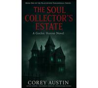 THE SOUL COLLECTOR'S ESTATE: A Gothic Horror Novel