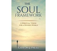 The Soul Framework: A Spiritual Vision for a Divided World