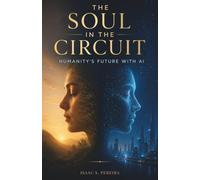The Soul in the Circuit: Humanity's Future with AI