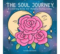 The Soul Journey: A Coloring Book for Mindful Reflections