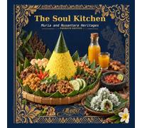 The Soul Kitchen: Muria and Nusantara Heritages-premium edition