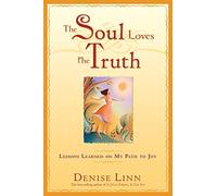Denise Linn The Soul Loves The Truth (Tascabile)