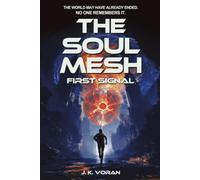 The Soul Mesh: First Signal