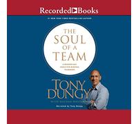 The Soul of a Team: A Modern-Day Fable for Winning Teamwork