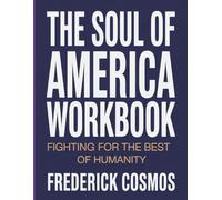 The Soul Of America Workbook: Fighting for the Best of Humanity