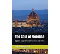 The Soul of Florence: a poetic essay between memory and vision