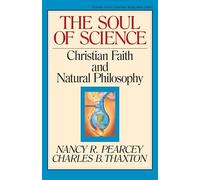 The Soul of Science: Christian Faith and Natural Philosophy: 16