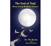 The Soul of Taiji: Zhang Sanfeng-Wu Baolin Taijiquan