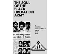 The Soul of the Black Liberation Army: A Poetry Compilation from the BLA