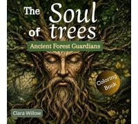 The Soul of Trees: Ancient Forest Guardians Coloring Book