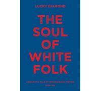 THE SOUL OF WHITE FOLK: A DRAMATIC TALE OF SOCIOLOGICAL FICTION