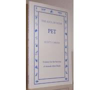The Soul of Your Pet: Evidence for the Survival of Animals in the Afterlife