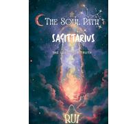 The Soul Path: Sagittarius