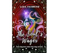 The Soul’s Wager: The Fantasy Realm Where Gods Have Everything to Lose
