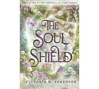 The Soul Shield: Book Two of The Tendrils of Light Series