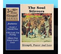 The Soul Stirrers - Strength Power and Love