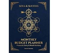 The Soul & Success Monthly Budget Planner: Undated Financial Organizer for Money Management, Expense Tracking, and Wealth Building | Minimalist & Elegant Design (8.5 x 11 Inch)