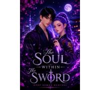 The Soul Within The Sword: A Demon Hunters FanFiction Featuring Rumi and Jinu