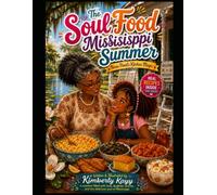 The SoulFood Mississippi Summer: Nana Pearl's Kitchen Magic