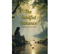 The Soulful Balance: Embracing Spirituality in a Modern World
