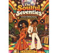 The Soulful Seventies: A Groovy Coloring Journey Through the Nostalgic 1970s Featuring Afros, Bell Bottoms & Good Vibes