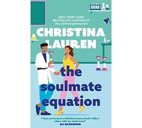 The Soulmate Equation: The perfect rom-com from the bestselling author of The Unhoneymooners