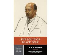The Souls of Black Folk: Authoritative Text, Contexts, Criticism
