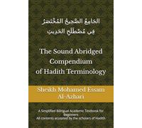 The Sound Abridged Compendium of Hadith Terminology: A Simplified Bilingual Academic Textbook for Beginners