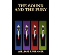 The Sound and the Fury: A Reader’s Companion Edition: Including a Family Guide and Introduction to Faulkner’s World