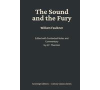 The Sound and the Fury: Literary Classics Series - Annotated Sovereign Edition
