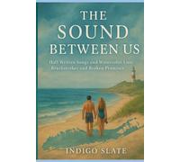 The Sound Between Us: Half-Written Songs and Watercolor Lies, Brushstrokes and Broken Promises