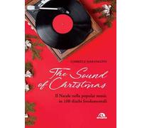 The sound of Christmas. Il Natale nella popular music in 100 dischi fondamentali. Con QR Code