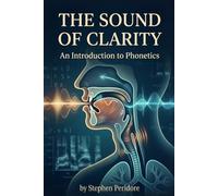 The Sound of Clarity: An Introduction to Phonetics