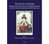 The Sound of Empire: Soundscapes, Aesthetics and Performance Between Ancien Regime and Restoration