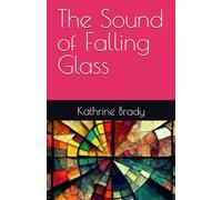 The Sound of Falling Glass