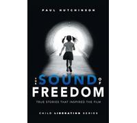 The Sound of Freedom: True Stories that Inspired the Film