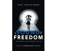 The Sound of Freedom: True Stories that Inspired the Film